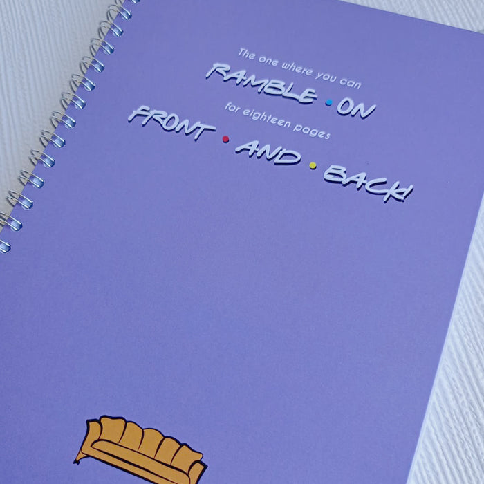 Friends Notebook - The one where you can ramble on for 18 pages, front and back!